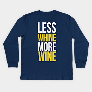 Less Whine More Wine | Empathy Kids Long Sleeve T-Shirt